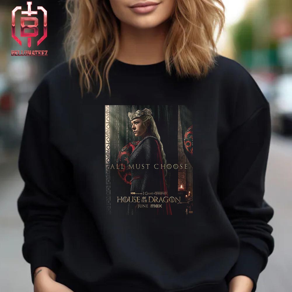 Team Black House Of The Dragon Game Of Thrones All Must Choose Will Release  On HBO Original Max On June Unisex T-Shirt - Bellonateez