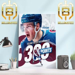 Congrats Cale Makar Becoming The Second-Fastest Defenseman To 300 Points In Just 280 Games Home Decor Poster Canvas