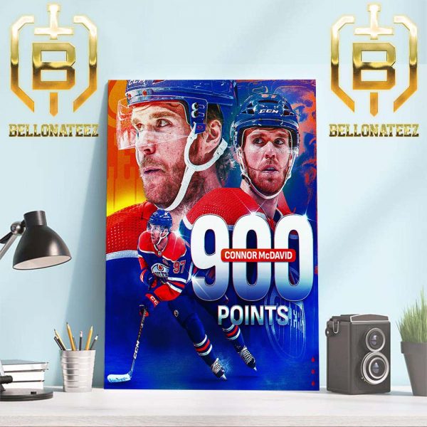 Congrats Connor McDavid Has Reached 900 NHL Career Points Home Decor Poster Canvas