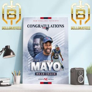 Congratulations To Jerod Mayo Is New Head Coach Of New England Patriots Home Decor Poster Canvas