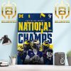 2024 CFP National Champions Are The Michigan Wolverines Football Home Decor Poster Canvas
