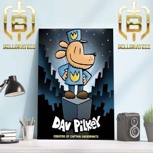 Dog Man Dav Pilkey Creator Of Captain Underpants Animated Movie Release On January 31th 2025 Home Decor Poster Canvas