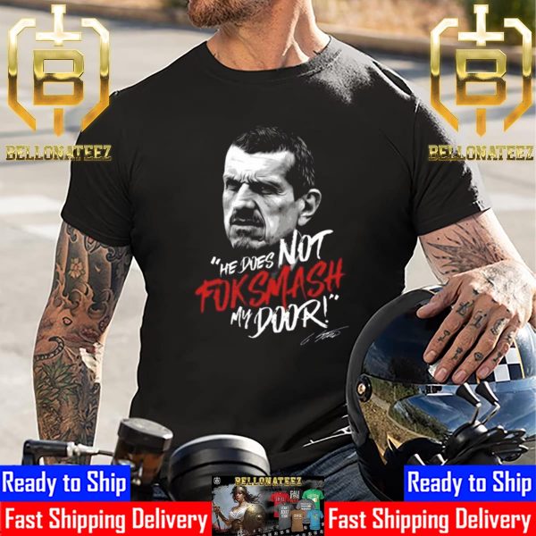 He Does Not Foksmash My Door Foksmash Guenther Steiner Haas F1 Signature Unisex T-Shirt