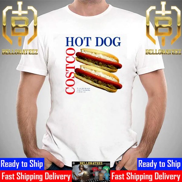 Hot Dog Costco The Best Hot Dog Unisex T-Shirt