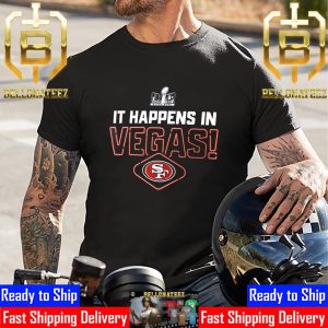 It Happens In Vegas San Francisco 49ers Football Super Bowl LVIII Unisex T-Shirt