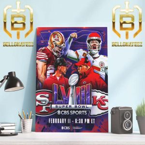 Kansas City Chiefs Vs San Francisco 49ers Two Teams Remain One Crowned Super Bowl LVIII In Las Vegas February 11th 2024 Home Decor Poster Canvas