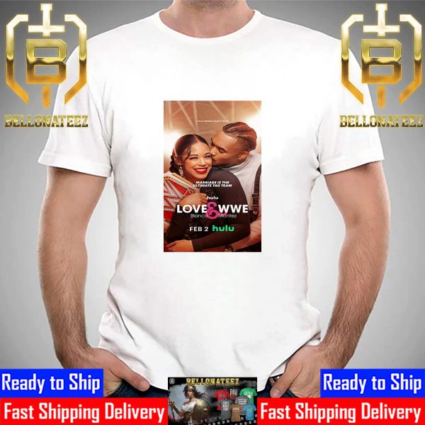 Marriage Is The Ultimate Tag Team Love And WWE Bianca And Montez Official Poster Unisex T-Shirt