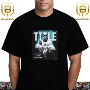 Miami Dolphins Tyreek Hill Is The First Career Receiving Yards Title With 1799 REC Yds Unisex T-Shirt