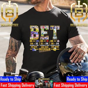 Michigan Wolverines Football BET Beat Every Team 999 1000 1001 Wins In 2023 Unisex T-Shirt
