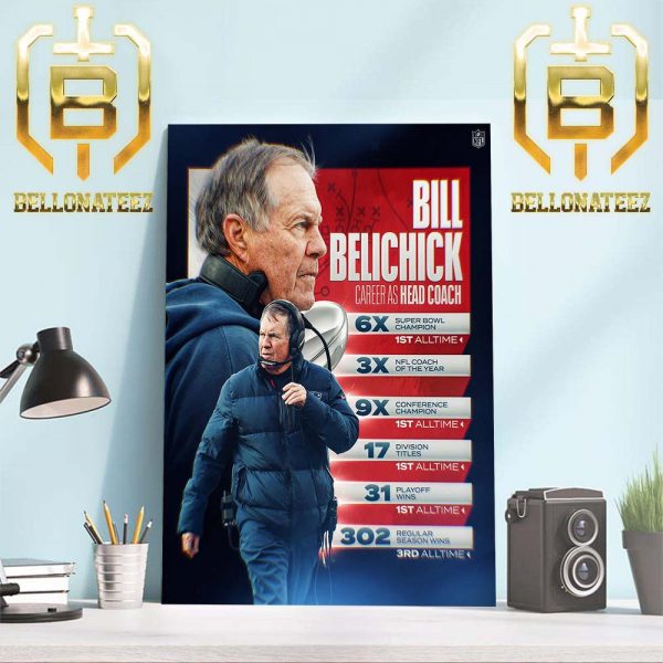 New England Patriots Legend Bill Belichick Career As Head Coach Home Decor Poster Canvas