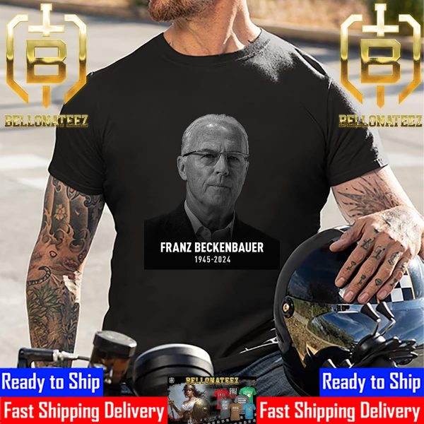 RIP Franz Beckenbauer 1945 2024 Thank You For The Memories Unisex T-Shirt
