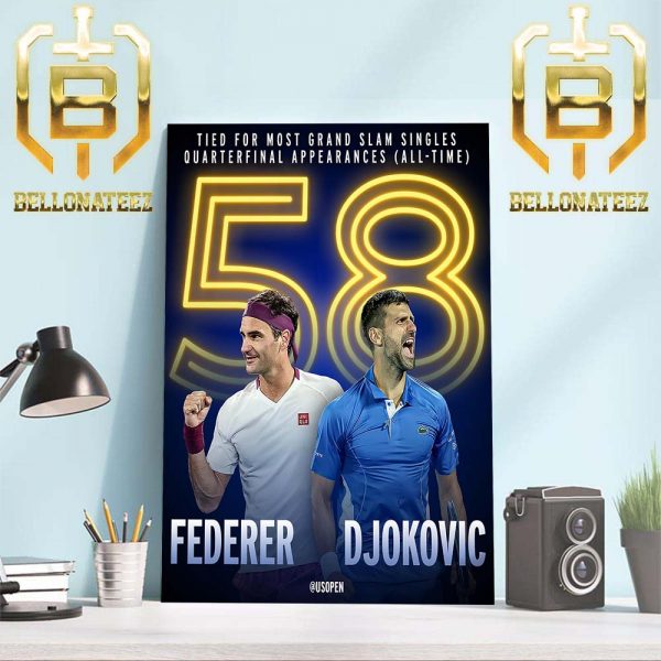 Roger Federer And Novak Djokovic 58 Tied For Most Grand Slam Singles Quarterfinal Appearances Home Decor Poster Canvas