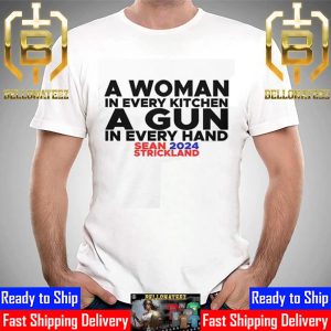 Sean Strickland A Woman In Every Kitchen A Gun In Every Hand Unisex T-Shirt