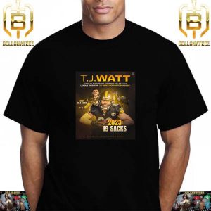 TJ Watt Is The First Player In NFL History To Lead The League In Sacks In Three Separate Seasons Unisex T-Shirt