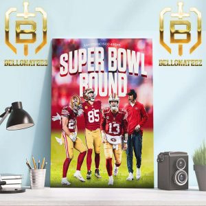 The San Francisco 49ers Are Headed To Super Bowl LVIII Home Decor Poster Canvas