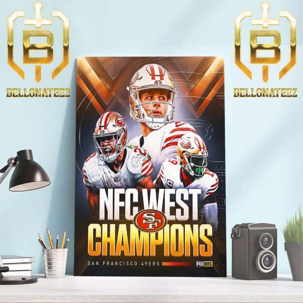The San Francisco 49ers Win The West And Are The First Team To Win A Division Title This Season Home Decor Poster Canvas