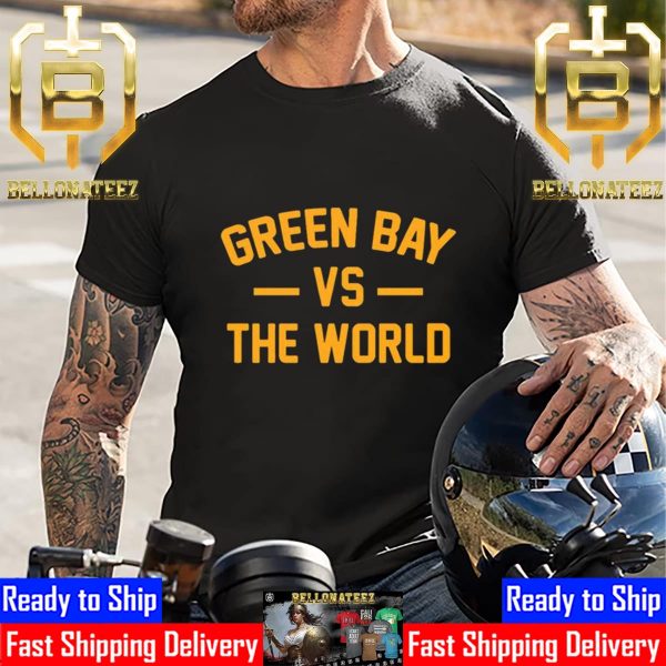 Wisconsin Green Bay Vs The World Unisex T-Shirt