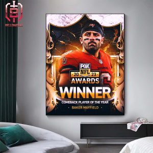 2023 Comeback Player Of The Year Is Tampa Bay Buccaneers QB Baker Mayfield Home Decor Poster Canvas