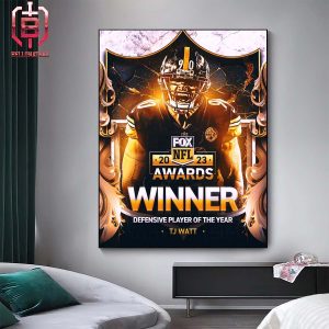 2023 Fox NFL Defensive Player Of The Year Is Pittsburgh Steelers LB TJ Watt Home Decor Poster Canvas