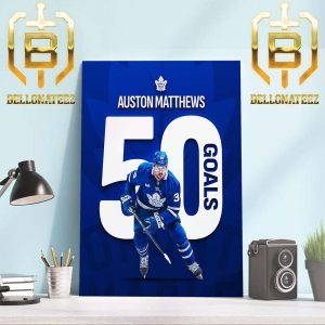 Auston Matthews Is The Fastest In Nhl History To Hit 50 Goals In A Season Reaching The Mark In Just 54 Games Home Decor Poster Canvas