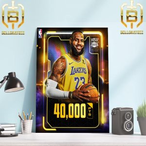 Congrats King James LeBron James Reach 40000 Points In NBA With Los Angeles Lakers Home Decor Poster Canvas