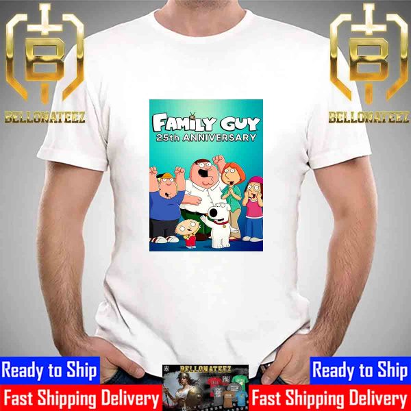 Happy 25th Anniversary Of Family Guy Unisex T-Shirt