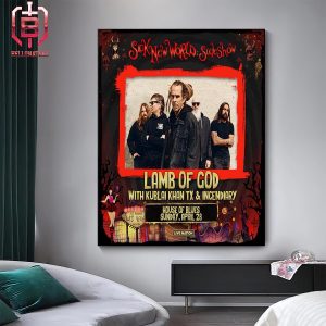 Lamb Of God Sick New World Side Show With Kublai Khan Tx And Incendiary At House Of Blues On Sunday April 28 Home Decor Poster Canvas
