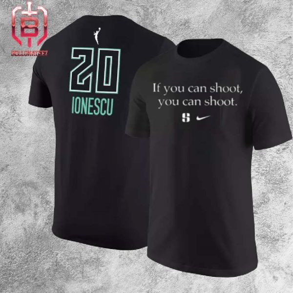 Nike New York Liberty Sabrina Ionescu If You Can Shoot You Can Shoot Two Sides Unisex T-Shirt