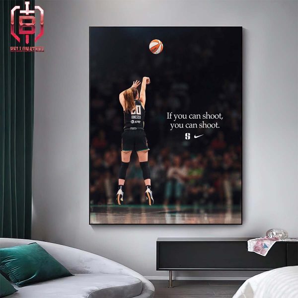 Nike Tribute To New York Liberty Sabrina Ionescu If You Can Shoot You Can Shoot Home Decor Poster Canvas