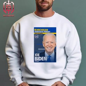 President Biden Wins Michigan The Democratic Primary Projected Winner Unisex T-Shirt