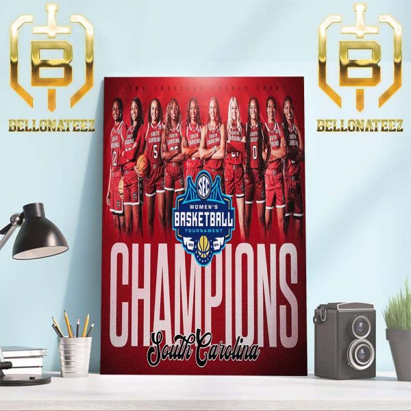 2024 SEC Womens Basketball Tournament Champions Are South Carolina Gamecocks Womens Basketball Home Decor Poster Canvas