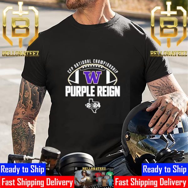 Best Washington Huskies CFP National Championship Purple Reign 2024 January 8 Houston Unisex T-Shirt