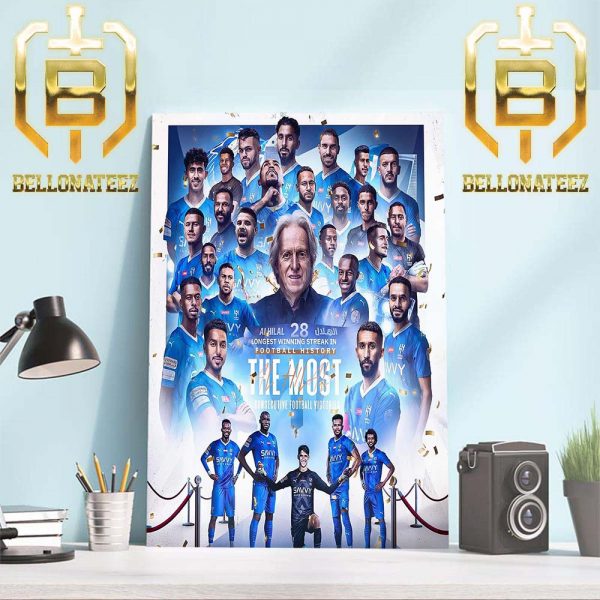 Congrats Al Hilal Are The First Team Ever To Complete 28 Consecutive Wins Home Decor Poster Canvas