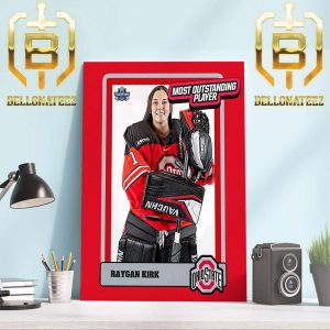 Congrats Raygan Kirk Is The 2024 Womens Frozen Four MOP Home Decor Poster Canvas