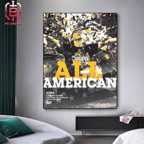 Congrats To Caitlin Clark From Iowa Hawkeyes Is First Team All-American Associated Press Home Decor Poster Canvas