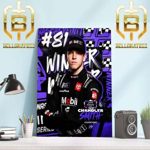Congratulations To Chandler Smith Wins At Phoenix Raceway NASCAR Xfinity Series Home Decor Poster Canvas