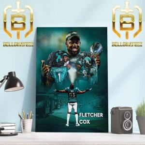 Congratulations To Fletcher Cox With Amazing NFL Career Home Decor Poster Canvas