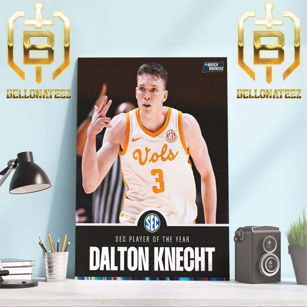 Dalton Knecht Is The SEC Player Of The Year Home Decor Poster Canvas