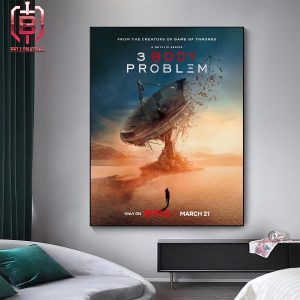 From The Creators Of Game Of Throne A Netflix Series 3 Body Problem Arrives March 21 Home Decor Poster Canvas