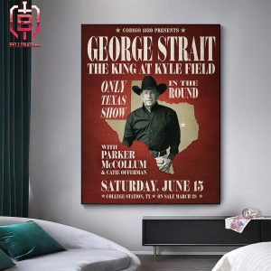 George Strait The King At Kyle Field Will Play The First Ever Concert At Kyle Field On June 15 Home Decor Poster Canvas