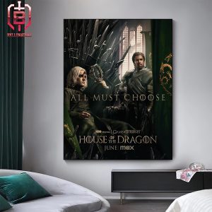 House Of The Dragon Team Green Game Of Thrones All Must Choose Will Release On HBO Original Max On June Home Decor Poster Canvas