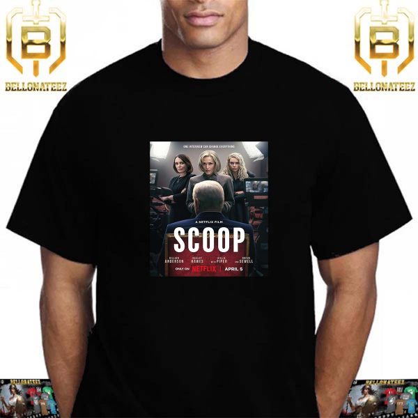One Interview Can Change Everything Scoop New Poster Movie Unisex T-Shirt
