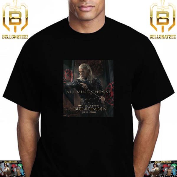 Prince Daemon Targaryen All Must Choose Team Black In House Of The Dragon Unisex T-Shirt