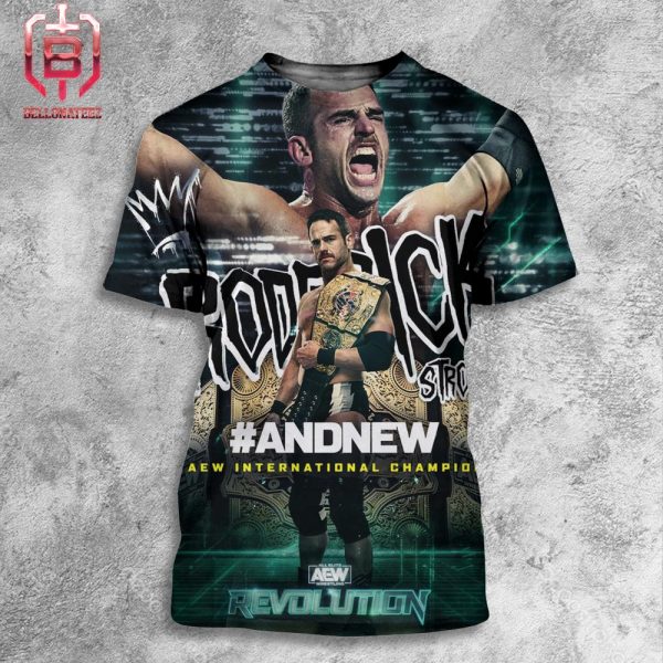 Roderick Strong Is The And New AEW International Champion AER Revolution 2024 All Over Print Shirt