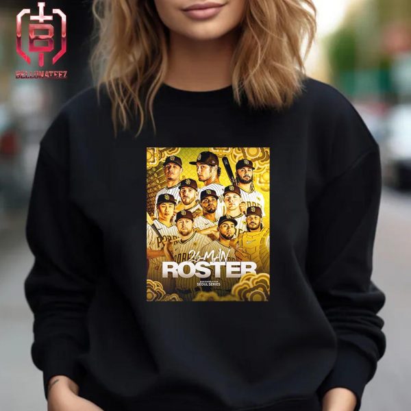 San Diego Padres The 26-Man Roster For The Seoul Series Is Set Unisex T-Shirt