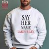 Say Her Name Joe Biden Justice For Laken Riley Unisex T-Shirt