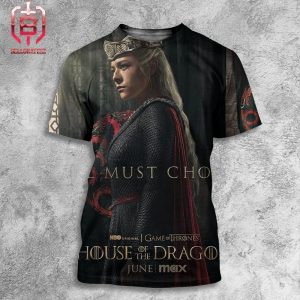 Team Black House Of The Dragon Game Of Thrones All Must Choose Will Release On HBO Original Max On June All Over Print Shirt
