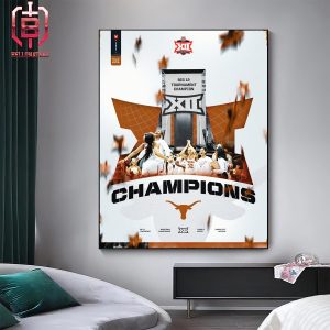 The 2024 Phillips 66 Big 12 Women’s Basketball Champions Is The University Of Texas Longhorns Home Decor Poster Canvas
