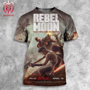 The First Poster For Zack Snyder’s Rebel Moon Part 2 The Scargiver The Film Will Be Released On April 19 All Over Print Shirt