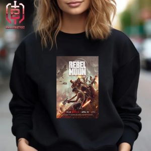 The First Poster For Zack Snyder’s Rebel Moon Part 2 The Scargiver The Film Will Be Released On April 19 Unisex T-Shirt